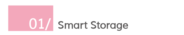 01/ Smart Storage